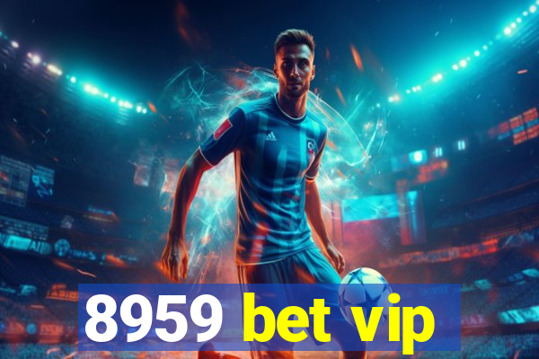 8959 bet vip